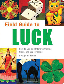 FIELD GUIDE TO LUCK